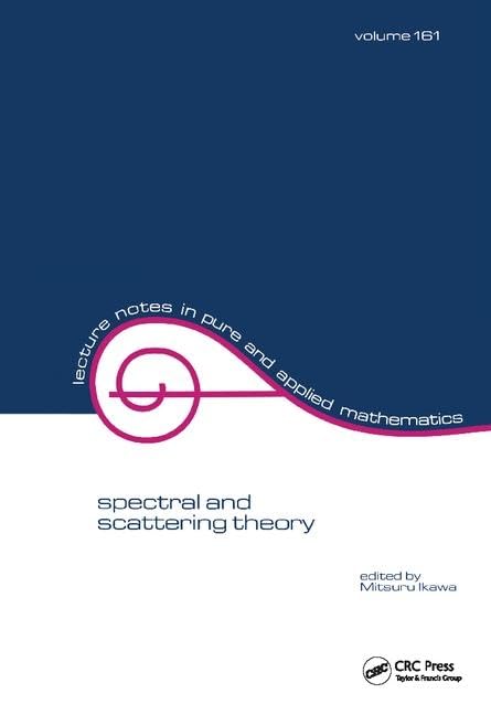 Spectral and Scattering Theory (Lecture Notes in Pure and Applied Mathematics) Computer Science