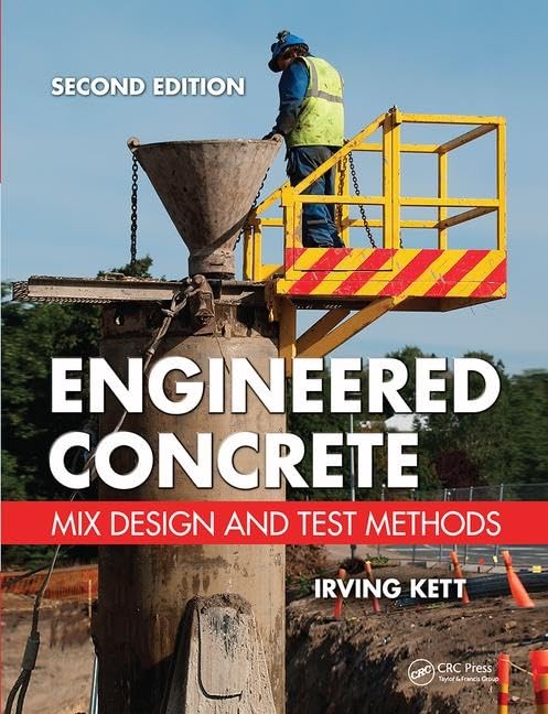 Engineered Concrete: Mix Design and Test Methods, Second Edition Business & Technology