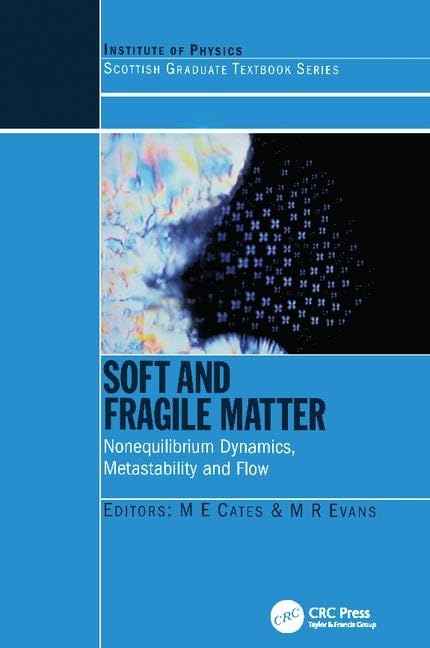 Soft and Fragile Matter: Nonequilibrium Dynamics, Metastability and Flow (PBK) (Scottish Graduate) Natural Sciences