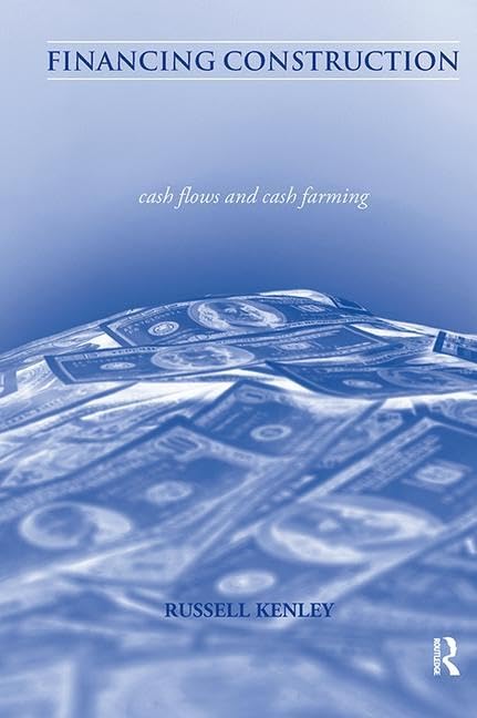 Financing Construction: Cash Flows and Cash Farming Business & Technology