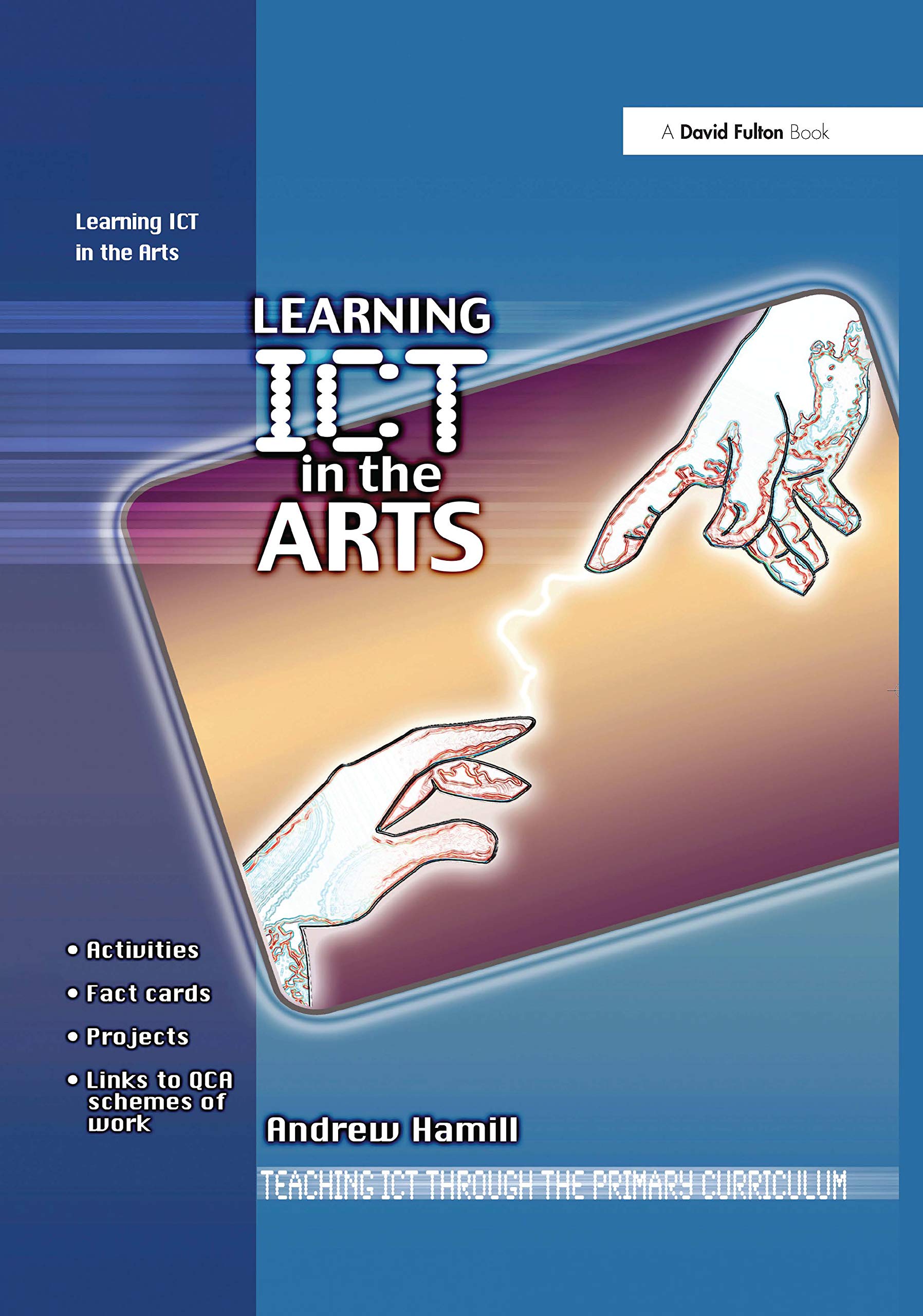 Learning ICT in the Arts (Teaching Ict Through the Primary Curriculum) Business, Finance & Career