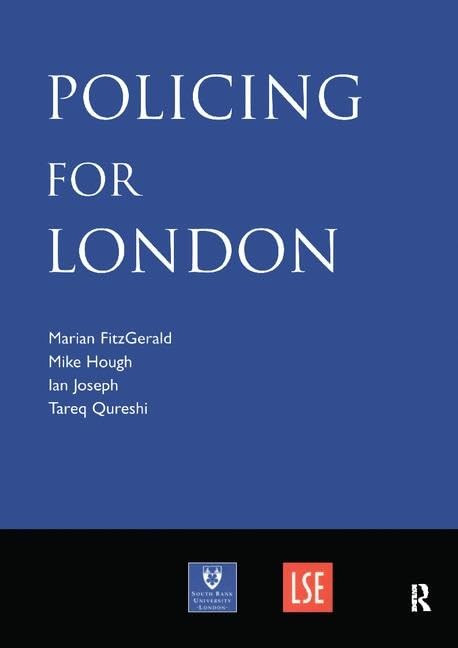 Policing for London: Report of an Independent Study Funded by the Nuffield Foundation, the Esmée Fairbairn Foundation and the Paul Hamlyn Foundation Law