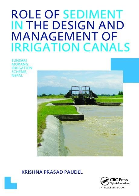 Role of Sediment in the Design and Management of Irrigation Canals: UNESCO-IHE PhD Thesis (Ihe Delft PhD Thesis) Business, Finance & Career