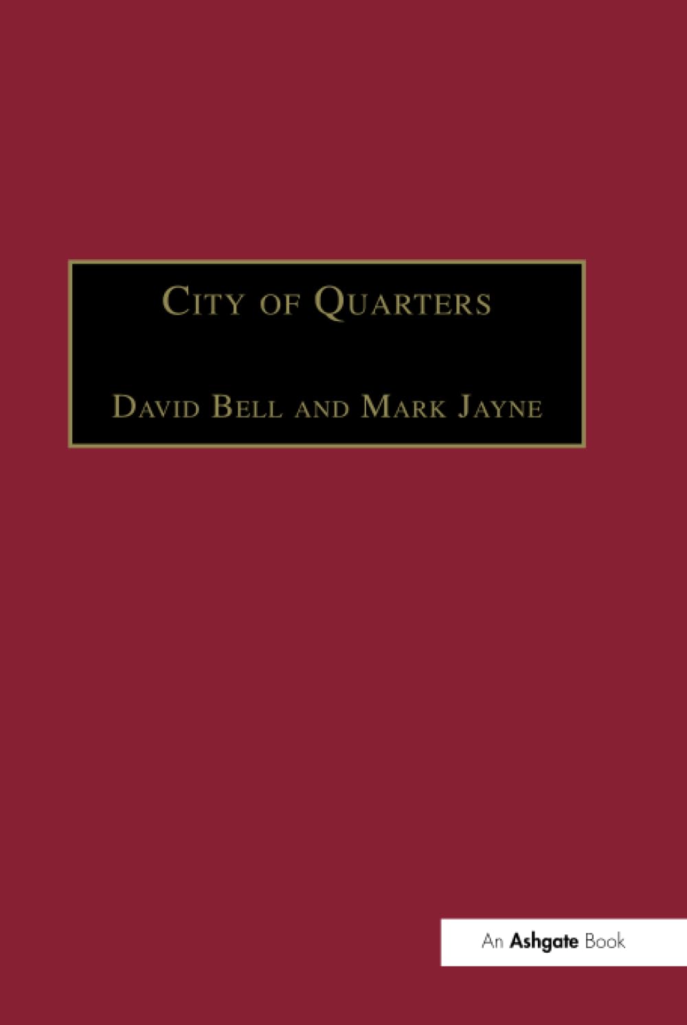 City of Quarters: Urban Villages in the Contemporary City Social Sciences