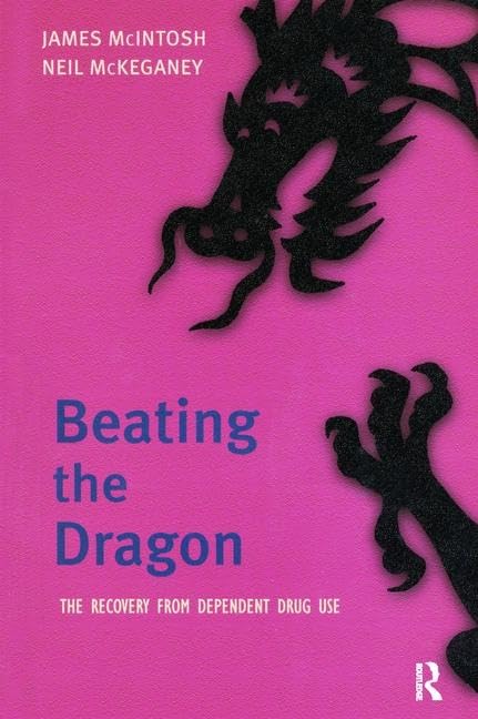 Beating the Dragon: The Recovery from Dependent Drug Use Books