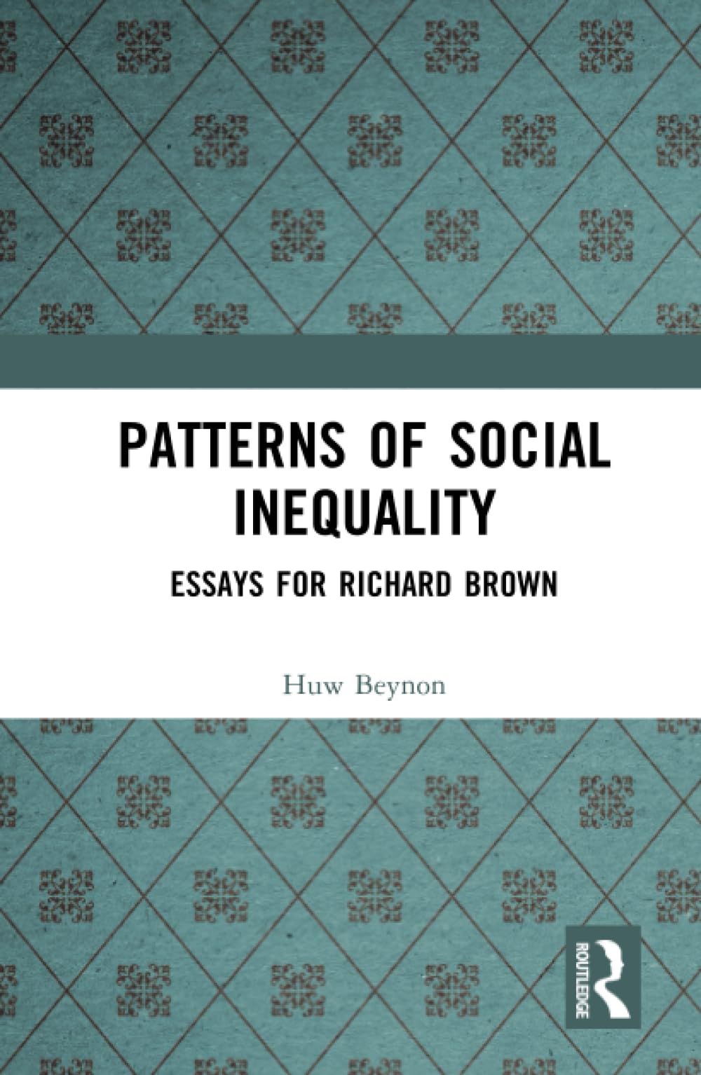 Patterns of Social Inequality: Essays for Richard Brown (Longman Sociology Series) Books