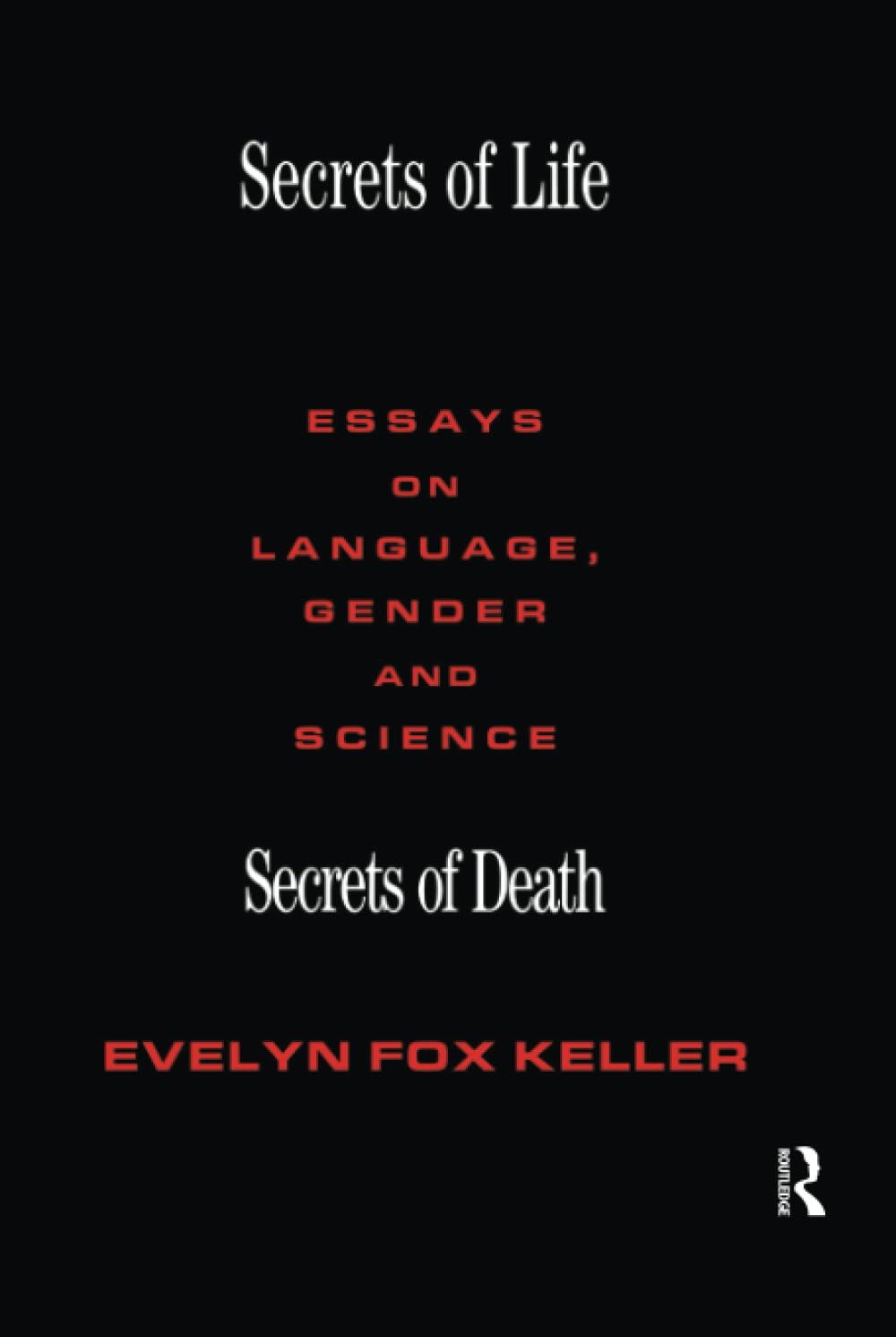 Secrets of Life, Secrets of Death: Essays on Science and Culture Philosophy