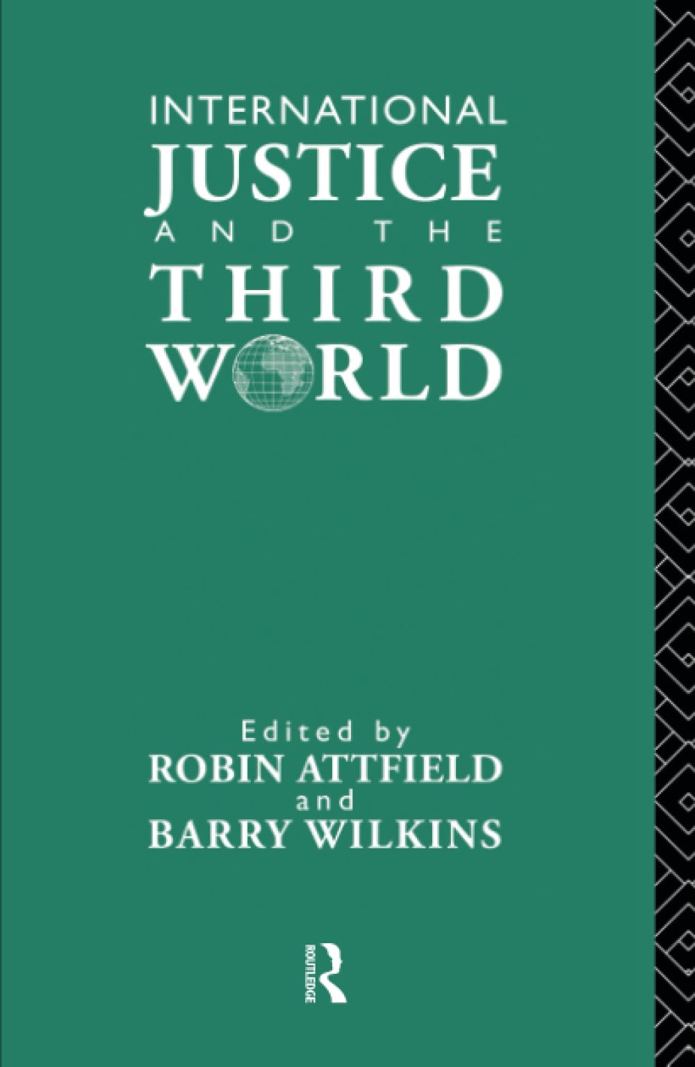 International Justice and the Third World: Studies in the Philosophy of Development Philosophy