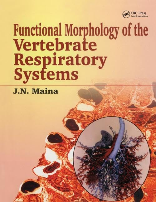 Biological Systems in Vertebrates, Vol. 1: Functional Morphology of the Vertebrate Respiratory Systems Medicine