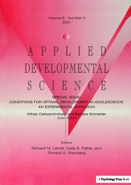 Conditions for Optimal Development in Adolescence: An Experiential Approach: A Special Issue of Applied Developmental Science Psychology
