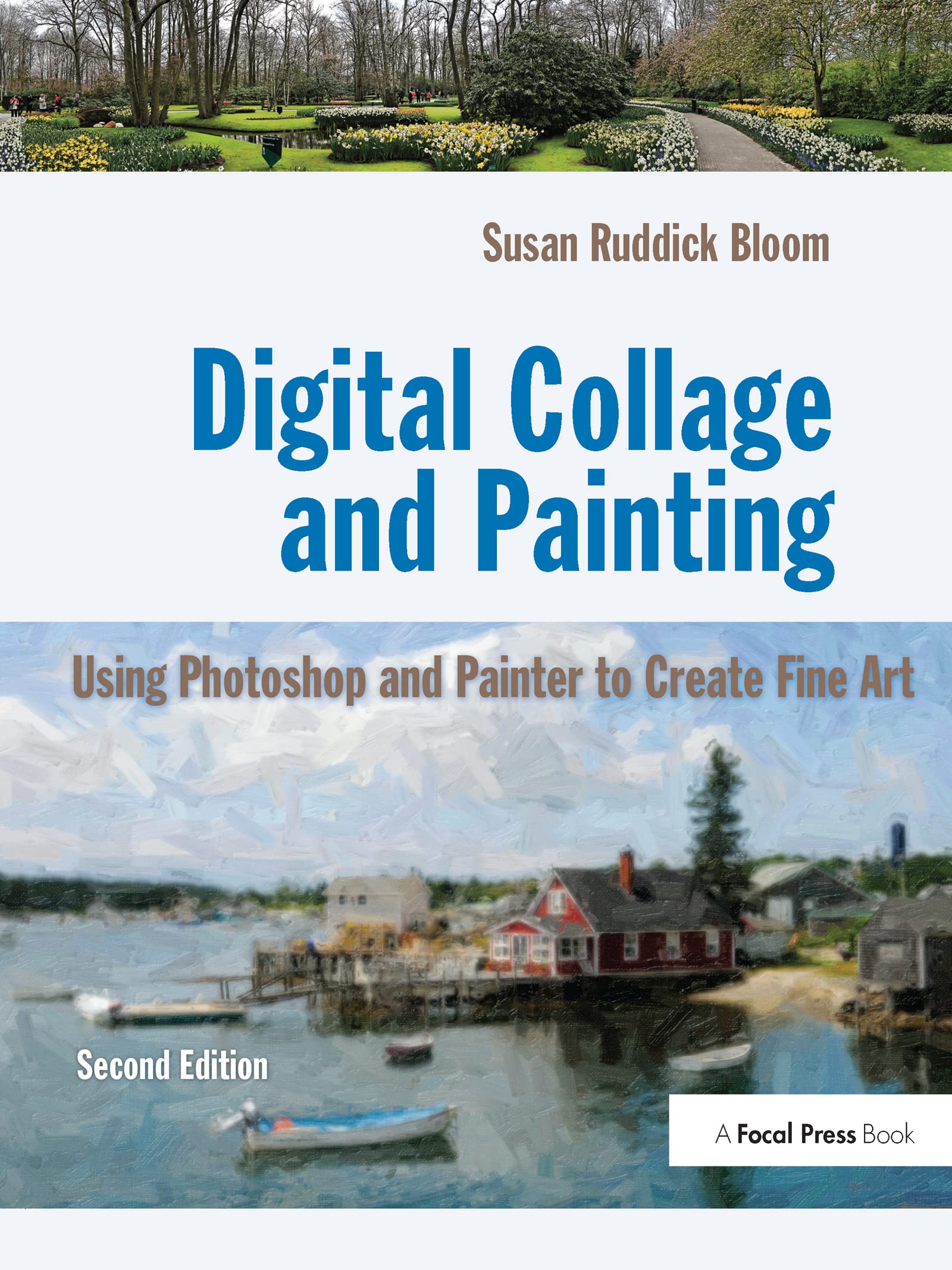 Digital Collage and Painting: Using Photoshop and Painter to Create Fine Art Hobbies & Crafts