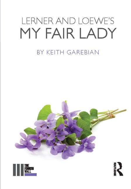 Lerner and Loewe's My Fair Lady (Fourth Wall) Drama
