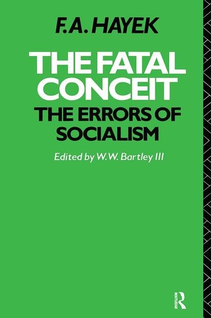 The Fatal Conceit: The Errors of Socialism (Collected Works of F.A. Hayek) Business, Finance & Career