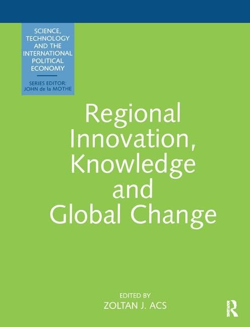Regional Innovation And Global (Science, Technology and the International Political Economy) Business, Finance & Career