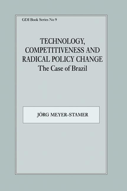 Technology, Competitiveness and Radical Policy Change: The Case of Brazil Business, Finance & Career