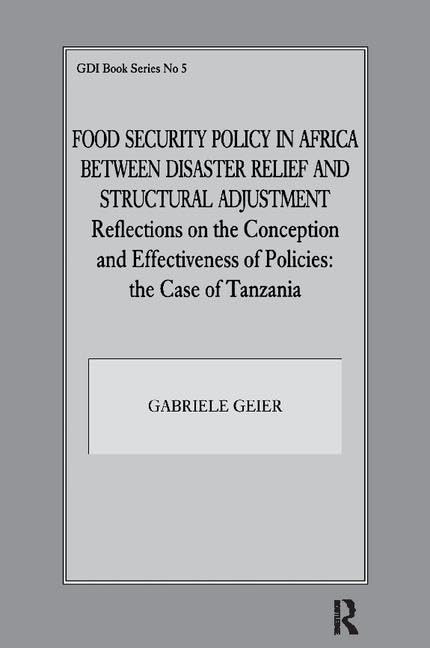 Food Security Policy in Africa Between Disaster Relief and Structural Adjustment: Reflections on the Conception and Effectiveness of Policies; the case of Tanzania Social Sciences