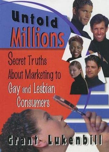Untold Millions: Secret Truths About Marketing to Gay and Lesbian Consumers Books