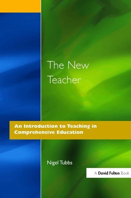 The New Teacher: An Introduction to Teaching in Comprehensive Education Education & Training