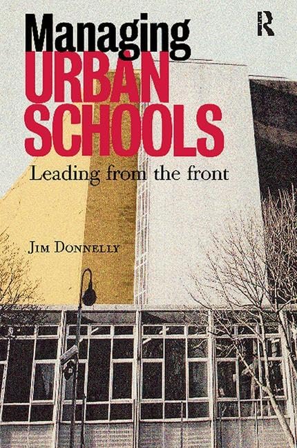 Managing Urban Schools: Leading from the Front Education & Training