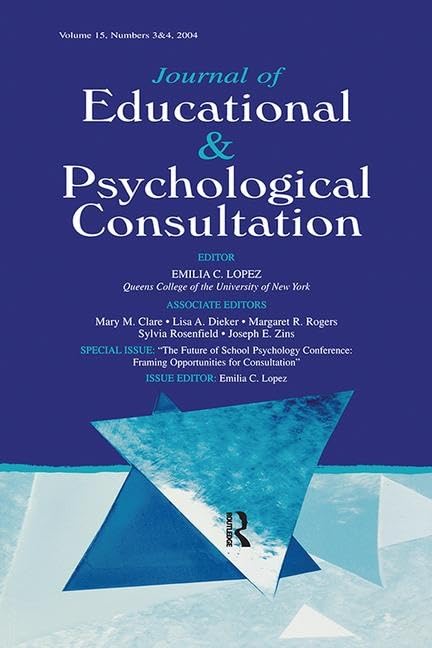 The Future of School Psychology Conference: Framing Opportunties for Consultation: A Special Double Issue of the Journal of Educational and Psychological Consultation Business & Technology