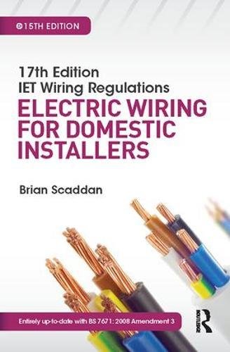 Iet Wiring Regulations: Electric Wiring for Domestic Installers Business & Technology