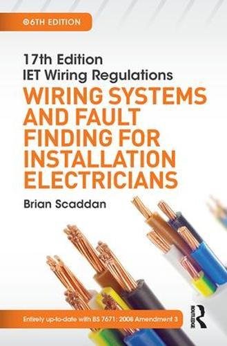 Iet Wiring Regulations: Wiring Systems and Fault Finding for Installation Electricians Business & Technology
