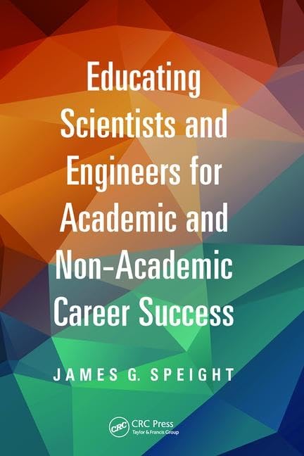 Educating Scientists and Engineers for Academic and Non-Academic Career Success (Chemical Industries) Business, Finance & Career
