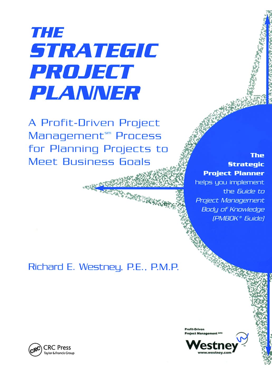 The Strategic Project Planner: A Profit-Driven Project Management Process for Planning Projects to Meet Business Goals Business, Finance & Career