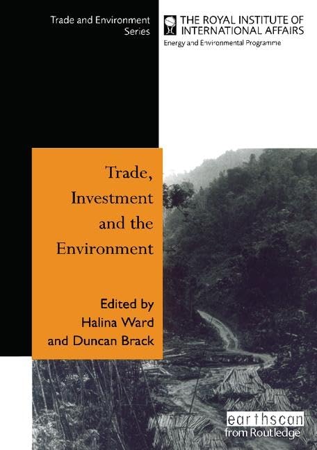 Trade Investment and the Environment: Proceedings of the Royal Institute of International Affairs Conference Chatham House, London, October 1998 (Trade and Environment) Business, Finance & Career