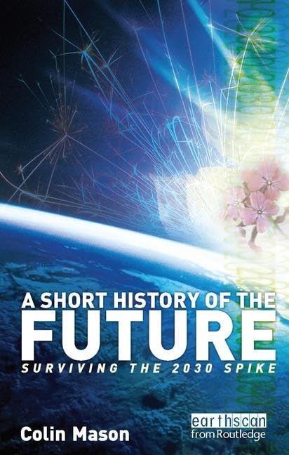 A Short History of the Future: Surviving the 2030 Spike Social Sciences