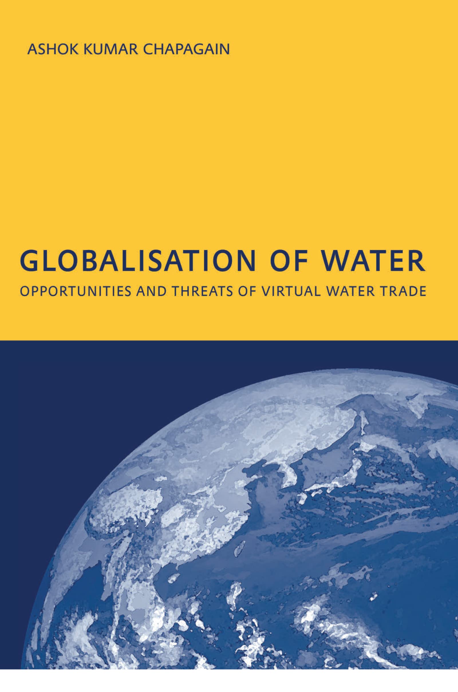 Globalisation of Water: Opportunities and Threats of Virtual Water Trade: PhD: UNESCO-IHE Institute, Delft Business, Finance & Career