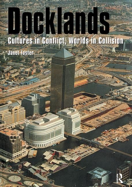 Docklands: Urban Change And Conflict In A Community In Transition Social Sciences