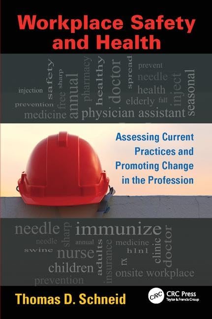 Workplace Safety and Health: Assessing Current Practices and Promoting Change in the Profession (Occupational Safety & Health Guide) Law