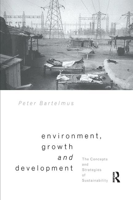 Environment, Growth and Development: The Concepts and Strategies of Sustainability Social Sciences