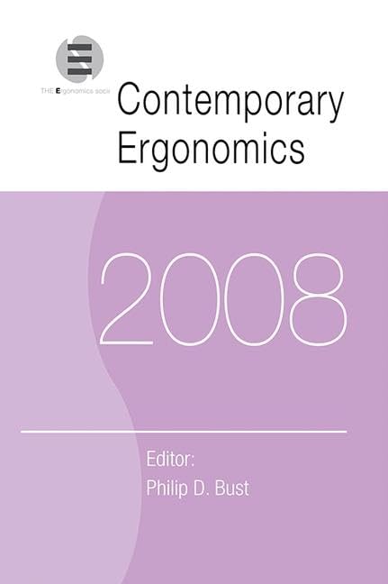 Contemporary Ergonomics 2008: Proceedings of the International Conference on Contemporary Ergonomics (CE2008), 1-3 April 2008, Nottingham, UK Business & Technology