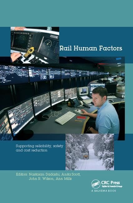 Rail Human Factors: Supporting reliability, safety and cost reduction Business & Technology