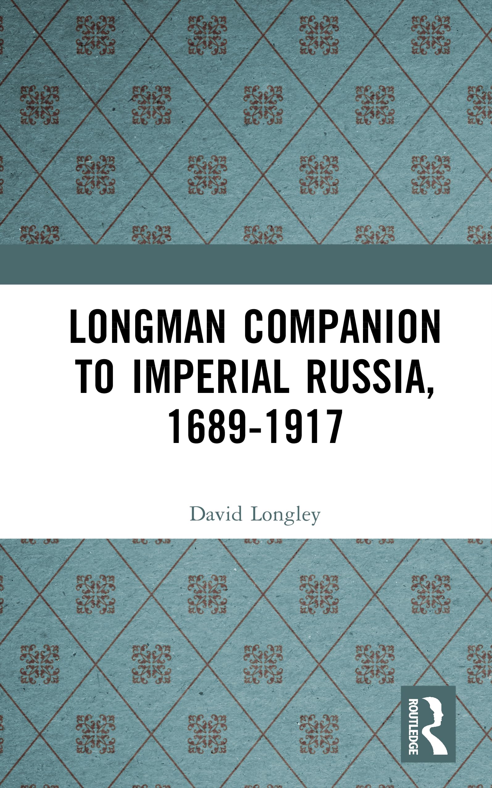 Longman Companion to Imperial Russia, 1689-1917 (Longman Companions to History) Film, Art & Culture