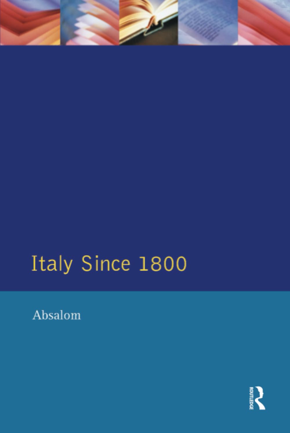 Italy Since 1800: A Nation in the Balance? (Present and the Past) Film, Art & Culture