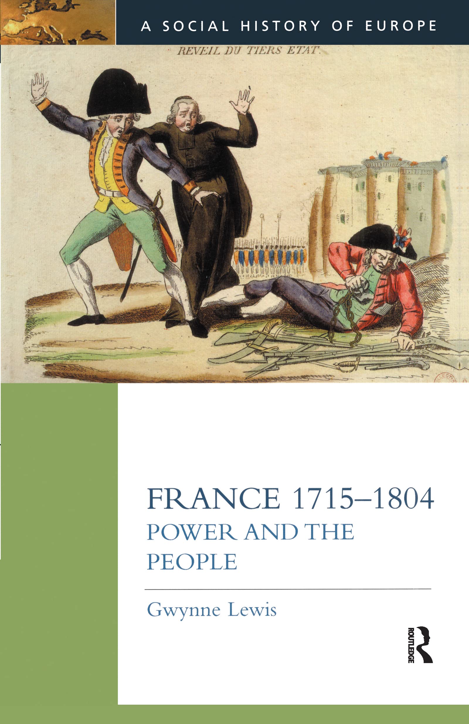 France 1715-1804: Power and the People (Social History of Europe) Politics & History
