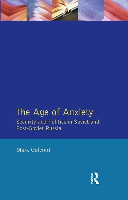 The Age of Anxiety: Security and Politics in Soviet and Post-Soviet Russia Film, Art & Culture