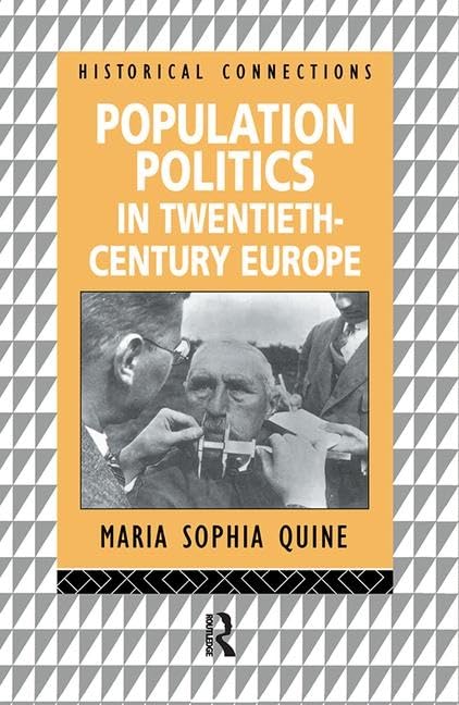 Population Politics in Twentieth Century Europe: Fascist Dictatorships and Liberal Democracies (Historical Connections) Social Sciences