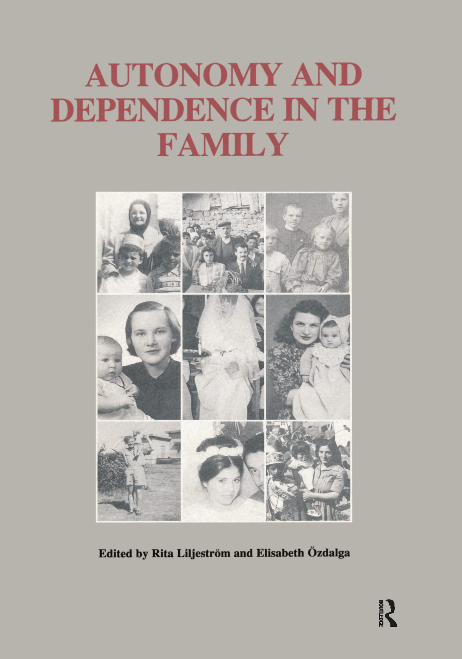 Autonomy and Dependence in the Family: Turkey and Sweden in Critical Perspective (Transactions / Swedish Research Institute in Istanbul) Social Sciences