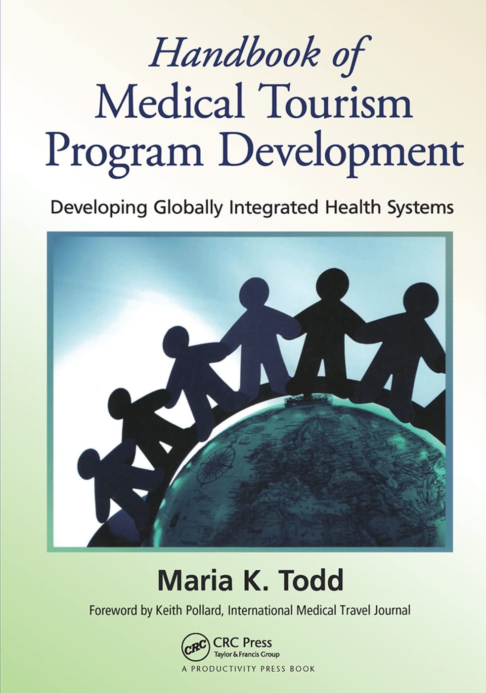 Handbook of Medical Tourism Program Development: Developing Globally Integrated Health Systems Medicine