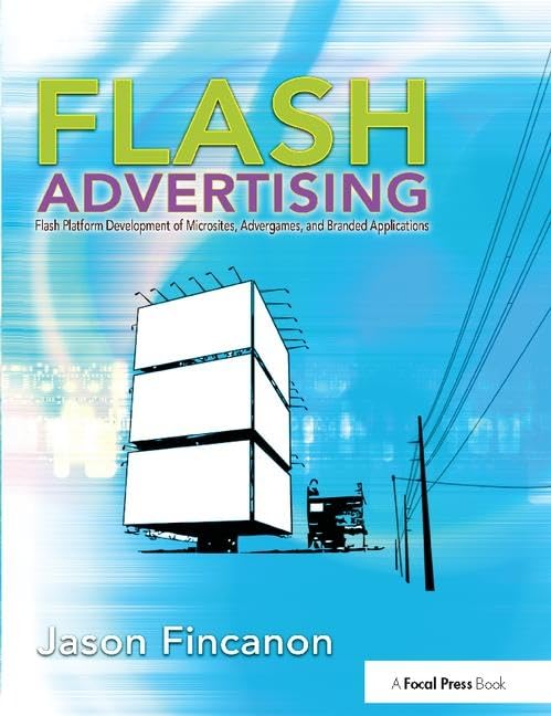 Flash Advertising: Flash Platform Development of Microsites, Advergames and Branded Applications Business, Finance & Career