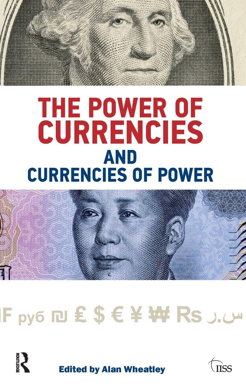 The Power of Currencies and Currencies of Power Business, Finance & Career
