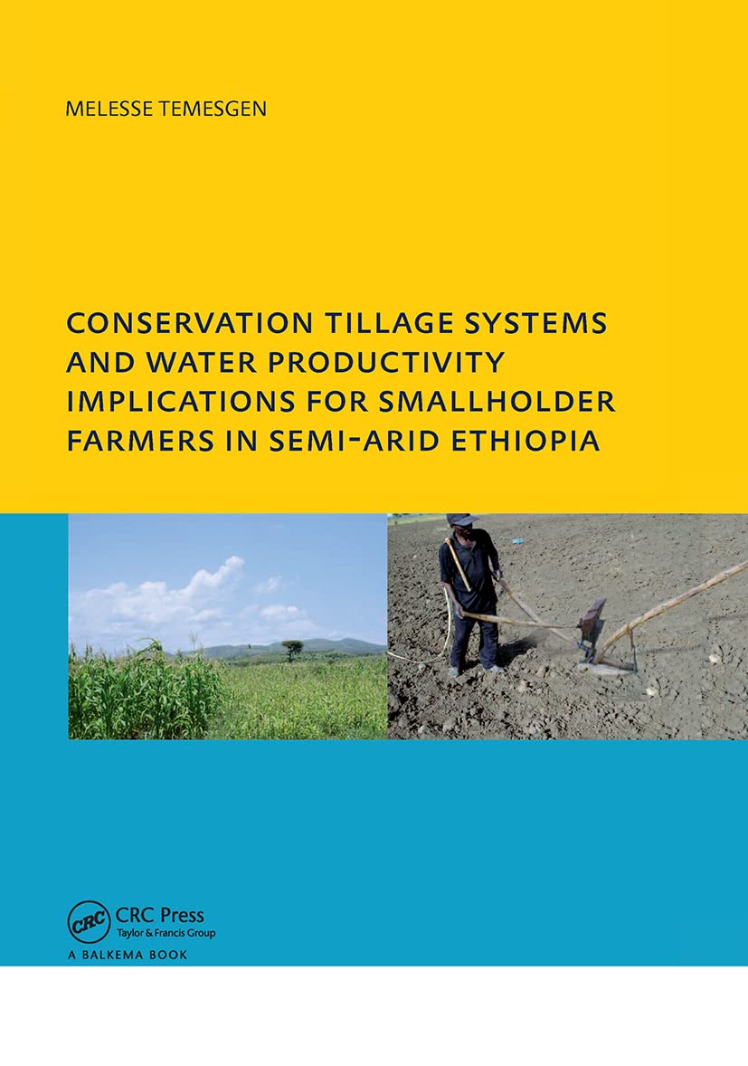 Conservation Tillage Systems and Water Productivity: Implications for Smallholder Farmers in Semi-arid Ethiopia book
