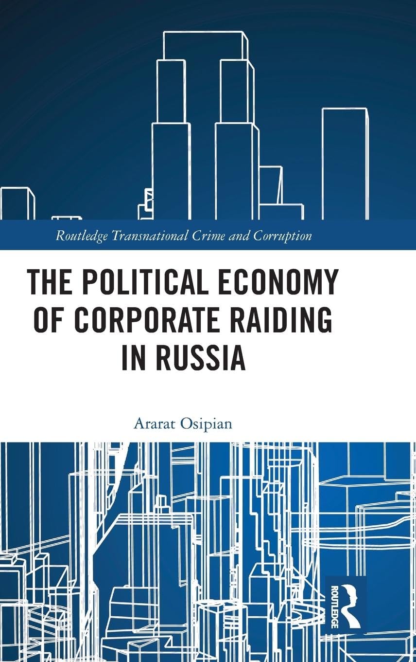 The Political Economy of Corporate Raiding in Russia Law