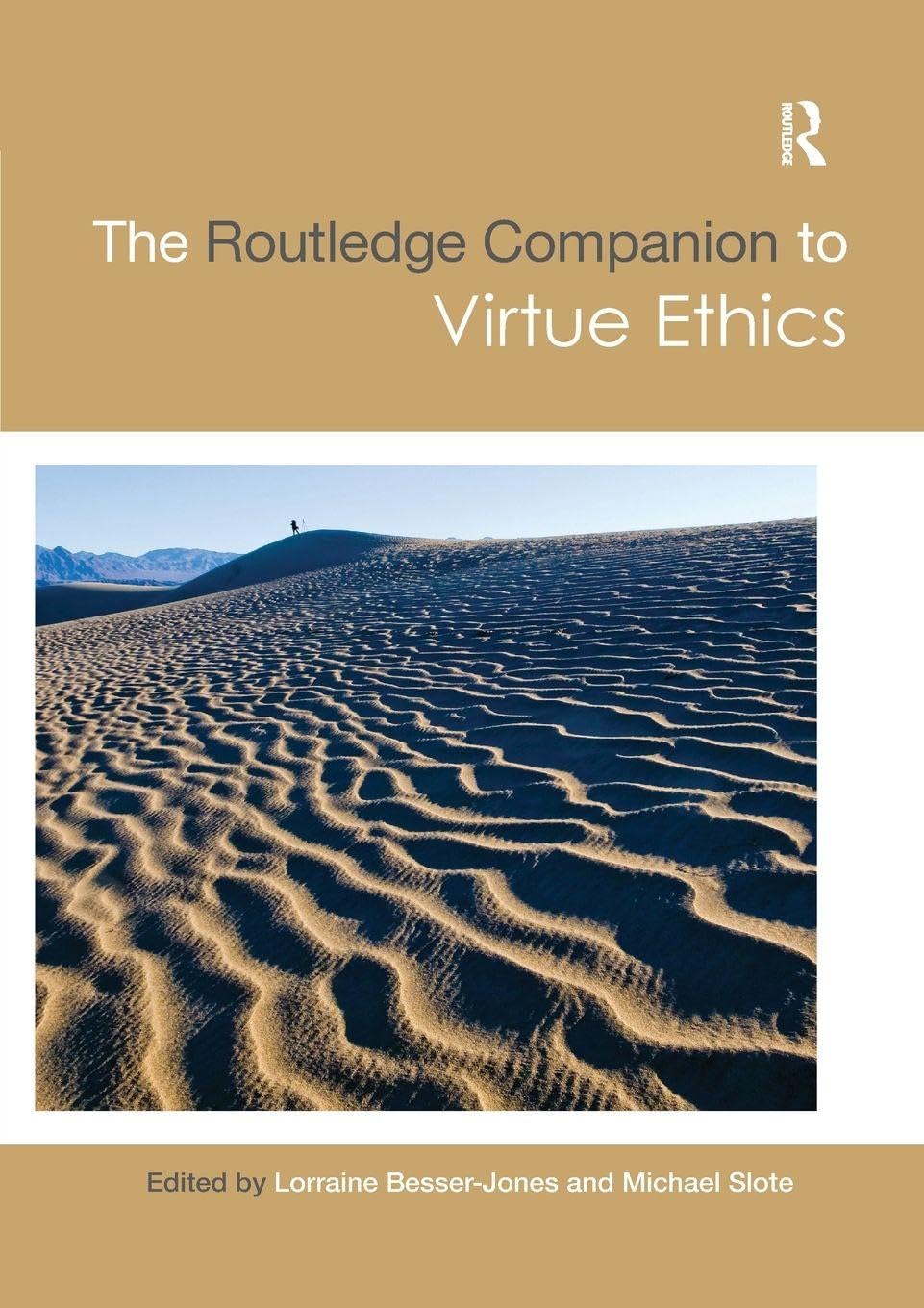 The Routledge Companion to Virtue Ethics Philosophy