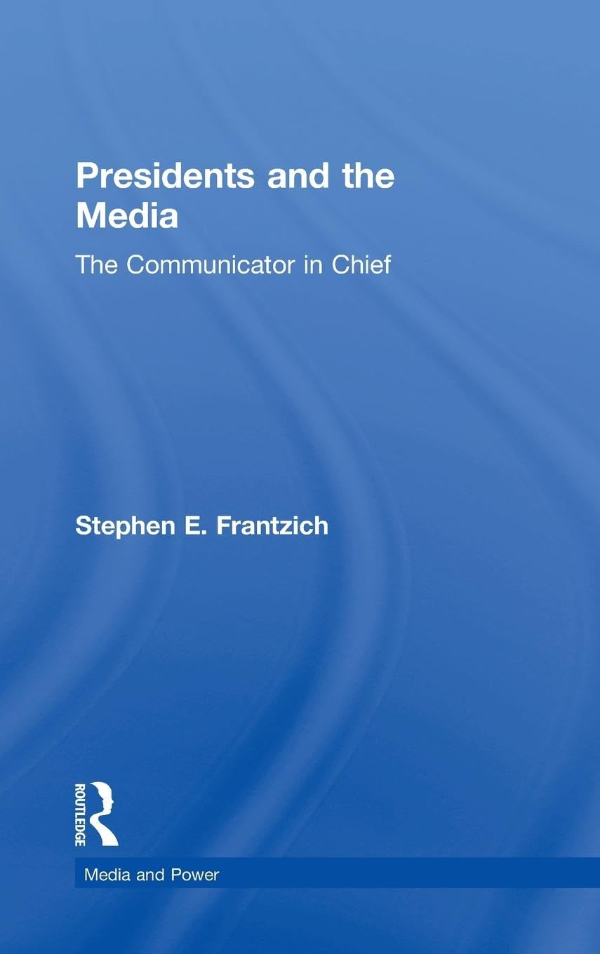 Presidents and the Media Media & Communication