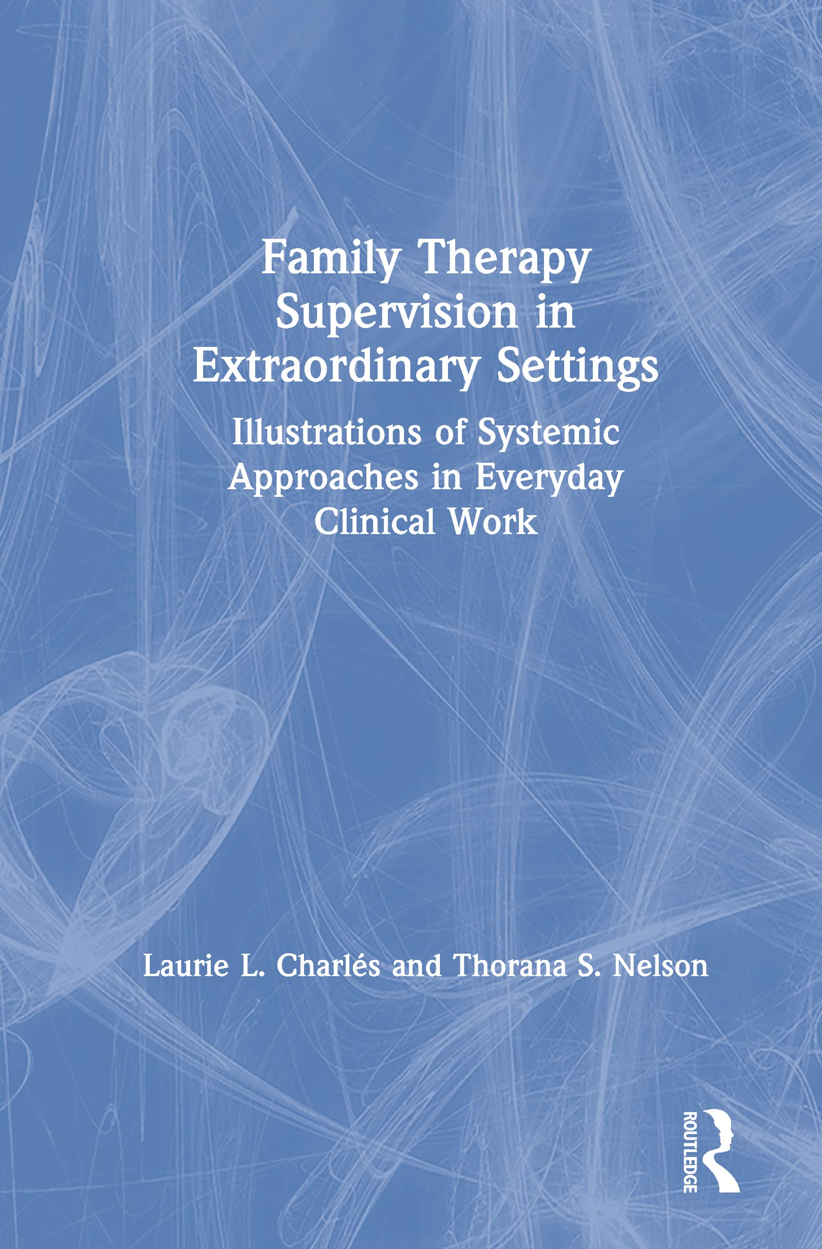 Family Therapy Supervision in Extraordinary Settings Medicine